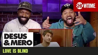 Netflix's New Dating Show 'Love Is Blind' Is Wild | DESUS & MERO | SHOWTIME