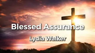 Blessed Assurance, Jesus is Mine! Lyric Video | Lydia Walker | Acoustic Hymns with Lyrics
