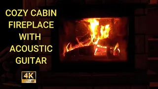 Cozy Cabin Fireplace With Acoustic Guitar Music | 4 Hours | 4K