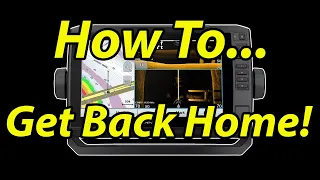 Garmin ECHOMAP - How To Get Back to the Ramp or Dock!