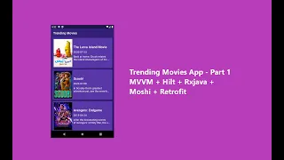 Trending Movie Android Apps - Part 1 (MVVM + RxJava + Hilt + Retrofit + Moshi)