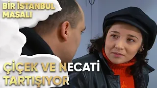 Çiçek ve Necati Tartışıyor - Bir İstanbul Masalı 15. Bölüm