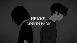 HEAVY - LINKIN PARK - LYRICS