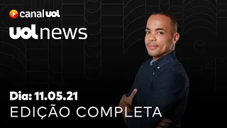 UOL News com Diego Sarza (11/05/2021) Edição da Noite