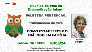 REUNIÃO DE PAIS EVANGELIZAÇÃO COMO ESTABELECER O DIÁLOGO COM A FAMÍLIA 18/05/24