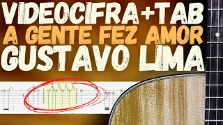 A Gente Fez Amor - Gustavo Lima - Cifra + Tab