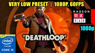 Deathloop | RX560 4GB + i5-2400 | 12GB RAM | Very Low Settings | 1080p, 60fps