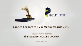 Rivelty Group Russia - Gold Dolphin at Cannes Corporate Media & TV Awards 2012