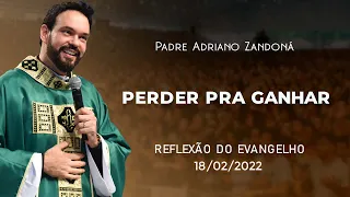 Renuncie pra ter tudo! | Mc 8,34–9,1 | Padre Adriano Zandoná