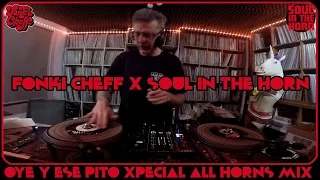 Vinyl 45s dj mix / Fonki Cheff x Soul in the Horn - Oye y ese pito. All horns party mix.