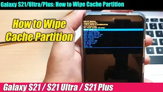 Galaxy S21/Ultra/Plus: How to Wipe Cache Partition