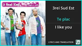 3rei Sud Est - Te plac Lyrics English Translation - Dual Lyrics English and Romanian - Subtitles