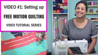 Free Motion Quilting Tutorial Series- Video #1: Setting up your sewing machine