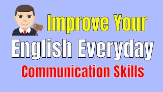 Learning English to Improve Your English Communication Skills ★ Everyday Conversations English ✔