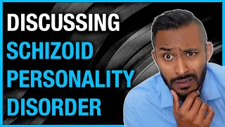 Discussing Schizoid Personality Disorder