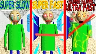 * NEW* SUPER SLOW VS SUPER FAST VS SUPER DUPER ULTRA FAST!! | Baldi's Basics MOD: Speed Evolution