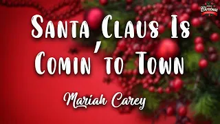 Mariah Carey - Santa Claus Is Comin' to Town ( Lyrics Video )