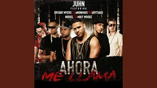 Ahora Me Llama (Remix) (feat. Bryant Myers, Anonimus, Noriel, Brytiago & MikyWoodz)