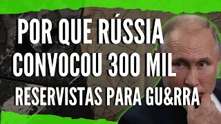 RÚSSIA CONVOCOU 300 MIL RESERVISTAS PARA GUERRA NA UCRÂNIA - GEOBRASIL {PROF. RODRIGO RODRIGUES}