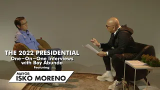 The 2022 Presidential One-On-One Interviews with Boy Abunda featuring Mayor Isko Moreno