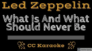 Led Zeppelin • What Is And What Should Never Be (CC) [Karaoke Instrumental Lyrics]