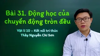 Vật lý lớp 10 - Bài 31: Động học của chuyển động tròn đều - Kết nối tri thức