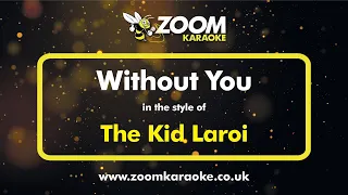 The Kid Laroi - Without You - Karaoke Version from Zoom Karaoke