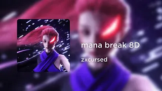 zxcursed - mana break (8D AUDIO)