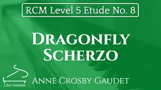 Dragonfly Scherzo by Anne Crosby Gaudet (RCM Level 5 Etude - 2015 Piano Celebration Series)