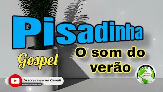 Seleção pisadinha gospel abençoando sua vida sempre adorando a Deus