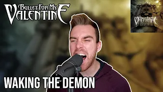 Bullet For My Valentine - Waking The Demon - Vocal Cover