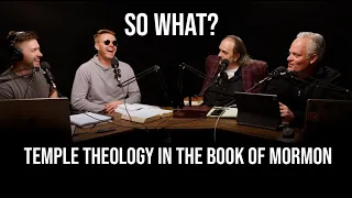 BONUS | SO WHAT? Temple Theology in the Book of Mormon, Mike with The Stick of Joseph & David Butler