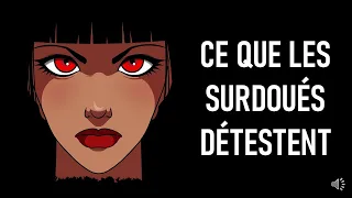 CE QUE LES SURDOUÉS DÉTESTENT !