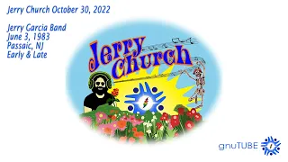 Jerry Church Oct 30, 2022: Jerry Garcia Band 06.03.1983 Passaic, NJ Early&Late AUD