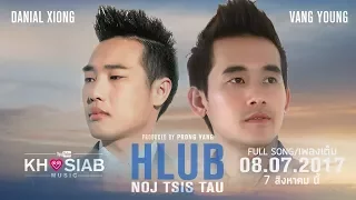 'Hlub Noj Tsis Tau' - Danial Xiong x Vang Young (Official Lyric Video) [Khosiab Music 2017]