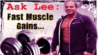 Ask Lee: Fast Muscle Gains