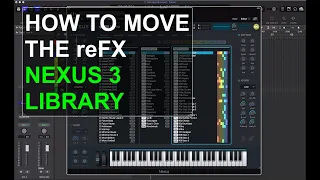 HOW TO MOVE THE reFX NEXUS 3 Library
