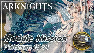 【Arknights】Platinum's Module Mission (5-7)
