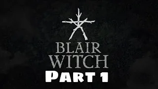 The Blair Witch Part 1- The search Begins