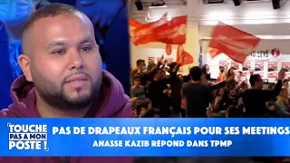 Aucun drapeaux français durant ses meetings : Anasse Kazib répond dans TPMP