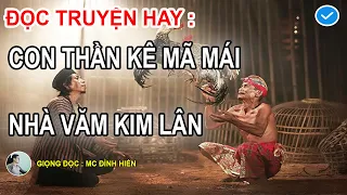 ĐỌC TRUYỆN HAY : TRUYỆN NGẮN HAY " THẦN KÊ MÃ MÁI CỦA ÔNG CẢ CHUẨN CỨU CẢ LÀNG" || GĐ ĐÌNH HIỂN ĐỌC.