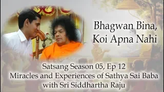 Sri Siddhartha Raju | Satsang Season 5 Ep 12 | Miracles & Experiences of Sathya Sai Baba