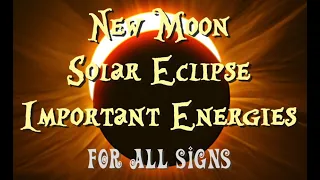 New Moon Solar Eclipse in Aries - This eclipse is bigger & more meaningful than you can imagine...
