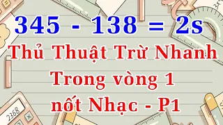 Thủ thuật tính những bài toán trừ siêu nhanh trong vòng một nốt nhạc (P1)