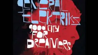 General Elektriks - 3. "You Don't Listen" [Good City For Dreamers]