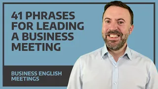 41 Phrases For Leading A Business Meeting - Business English