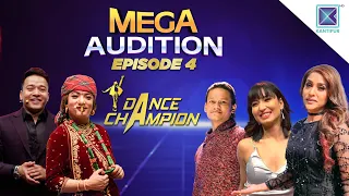 Dance Champion Episode 4 || MEGA AUDITION || Niruta Singh, Jagat Rawal, Aashma Biswokarma