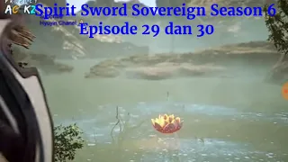 Spirit Sword Sovereign Season 6 Episode 29 dan 30 sub indo |Versi Novel.