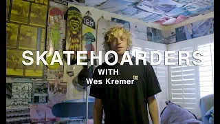 SkateHoarders | Wes Kremer | Season 1 Ep 8
