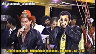 Sonhei com você - Milionário e José Rico - Rio Verde / GO - 1989